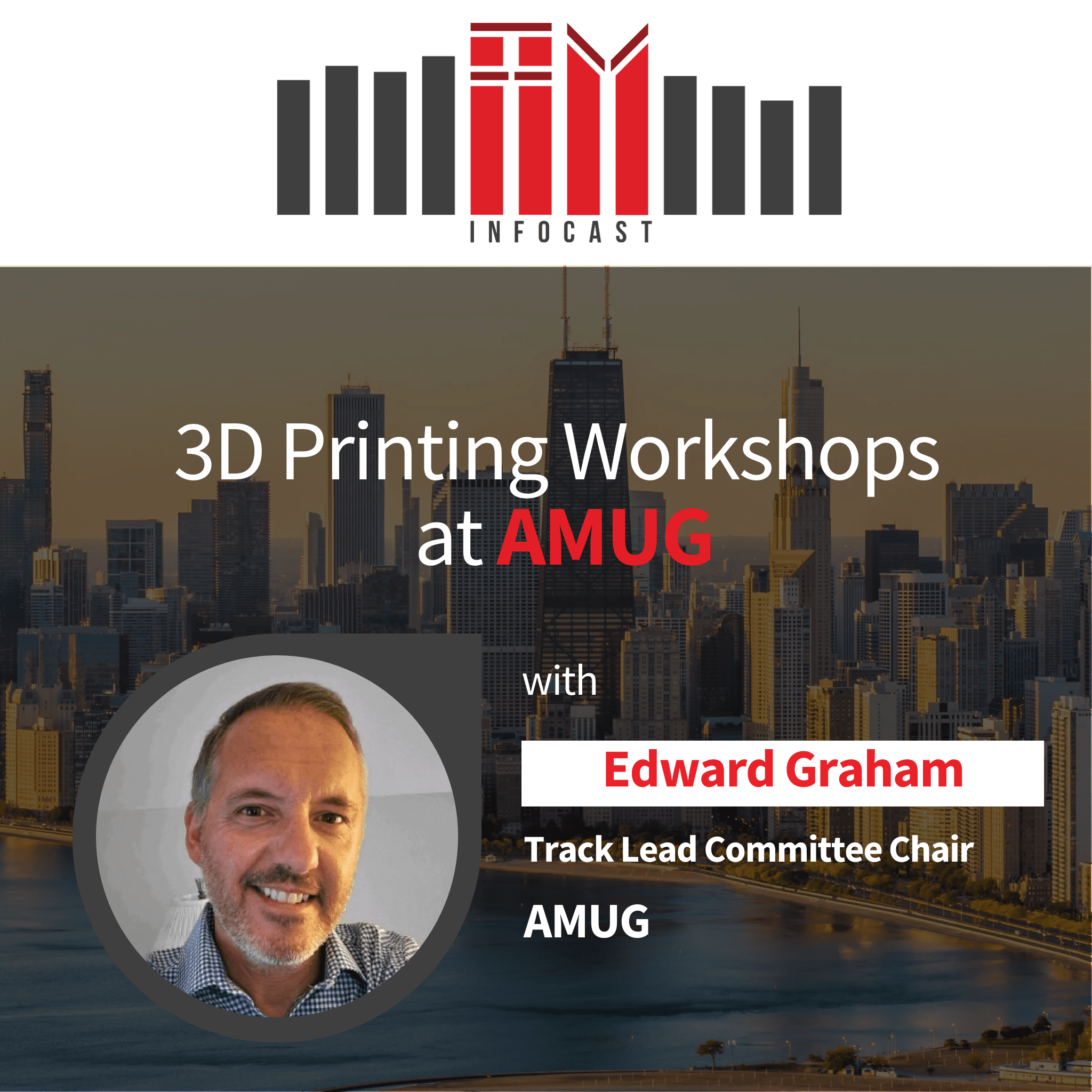 3D Printing Workshops at AMUG with Edward Graham
